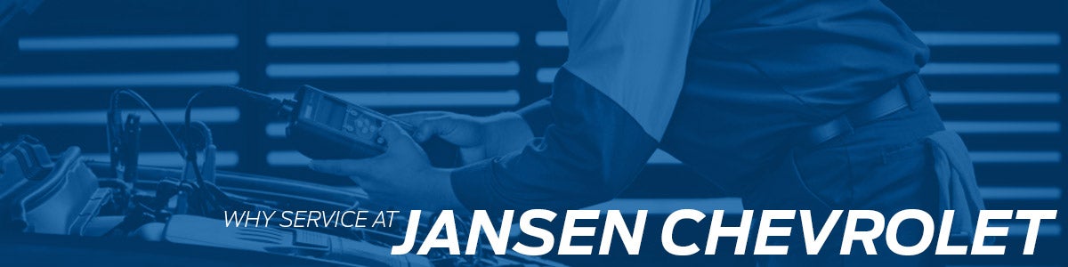 Why Service at Jansen Chevrolet | Jansen Chevrolet in Germantown IL